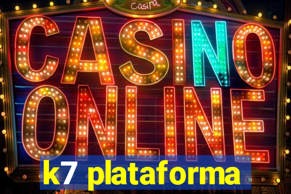 k7 plataforma
